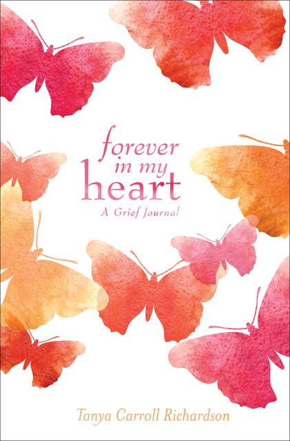 Forever in My Heart: A Grief Journal