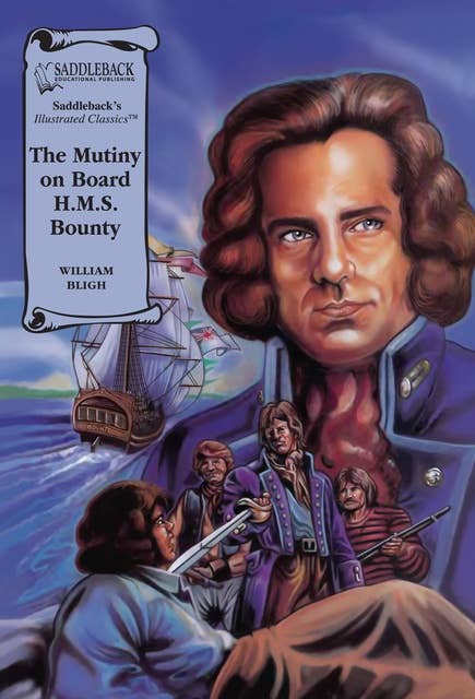 The Mutiny on Board H.M.S. Bounty: Illustrated Classics