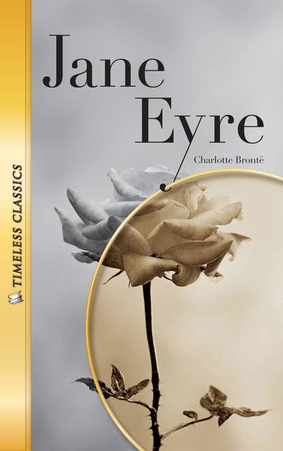 Jane Eyre: Timeless Classics