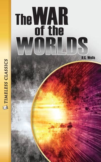 The War of the Worlds: Timeless Classics