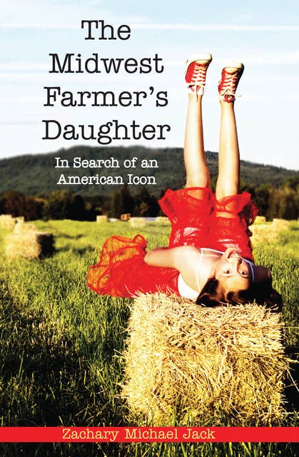 The Midwest Farmer’s Daughter: In Search of an American Icon