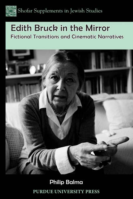 Edith Bruck in the Mirror: Fictional Transitions and Cinematic Narratives