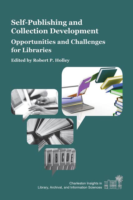 Self-Publishing and Collection Development: Opportunities and Challenges for Libraries