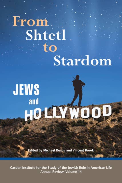 Cover for From Shtetl to Stardom: Jews and Hollywood