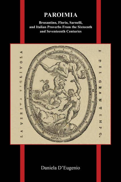Paroimia: Brusantino, Florio, Sarnelli, and Italian Proverbs From the Sixteenth and Seventeenth Centuries