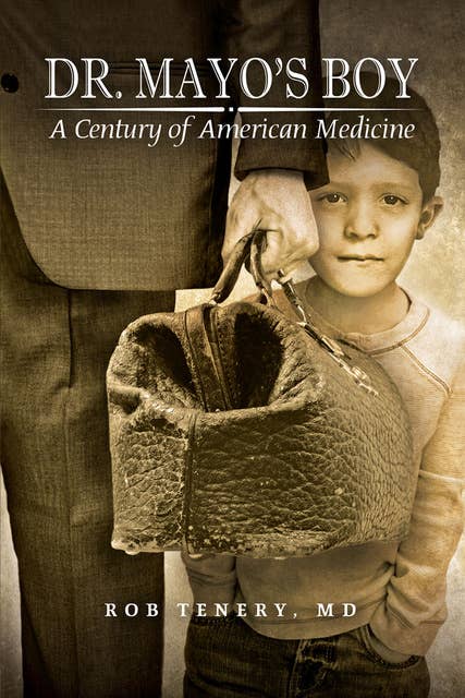 Dr. Mayo's Boy: A Century of American Medicine