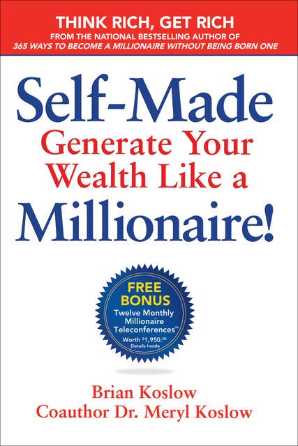 Self-Made: Generate Your Wealth Like a Millionaire!