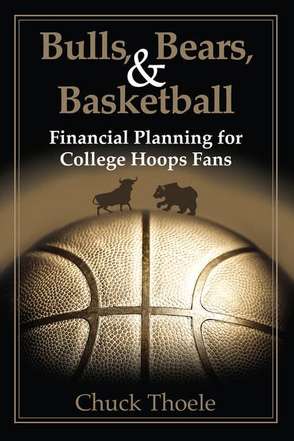 Bulls, Bears, & Basketball: Financial Planning for College Hoops Fans