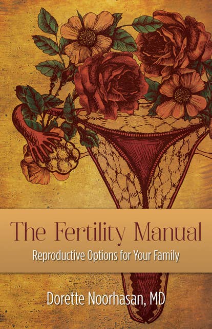 The Fertility Manual: Reproductive Options for Your Family