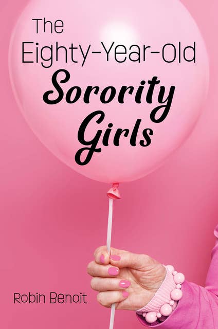 Cover for The Eighty-Year-Old Sorority Girls