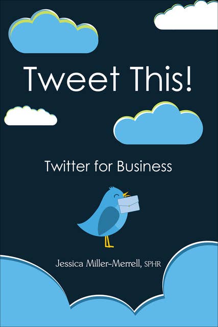 Tweet This!: Twitter for Business