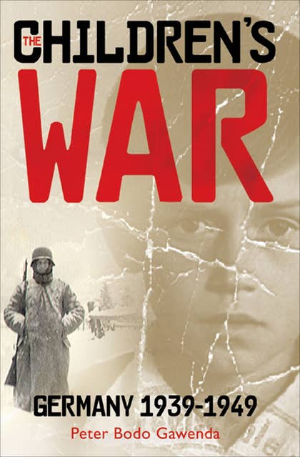 The Children's War: Germany, 1939–1949