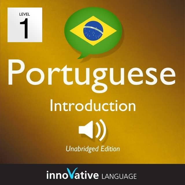 Learn Portuguese - Level 1: Introduction to Portuguese: Volume 1: Lessons 1-25