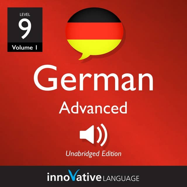 Learn German - Level 9: Advanced German: Volume 1: Lessons 1-25