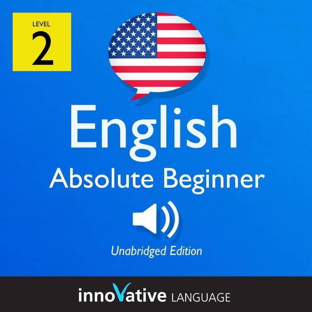Learn English - Level 2: Absolute Beginner English, Volume 1: Lessons 1-25