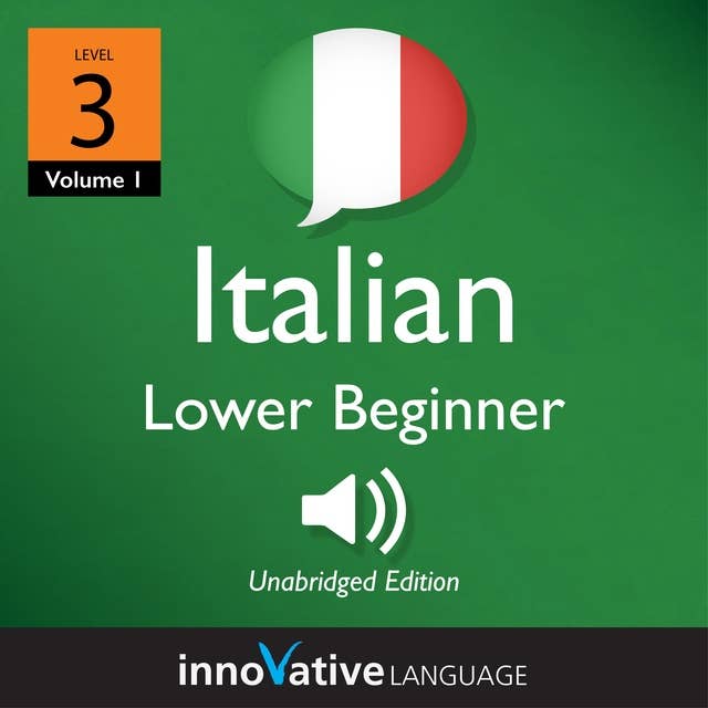 Learn Italian - Level 3: Lower Beginner Italian, Volume 1: Lessons 1-25