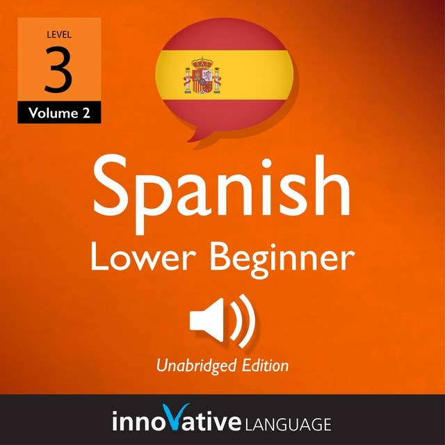Learn Spanish - Level 3: Lower Beginner Spanish, Volume 2: Lessons 1-20