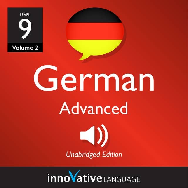 Learn German - Level 9: Advanced German, Volume 2: Lessons 1-25