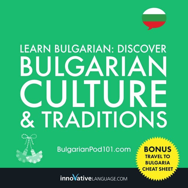 Learn Bulgarian: Discover Bulgarian Culture & Traditions