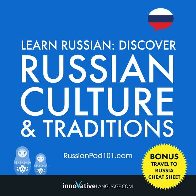 Learn Russian: Discover Russian Culture & Traditions