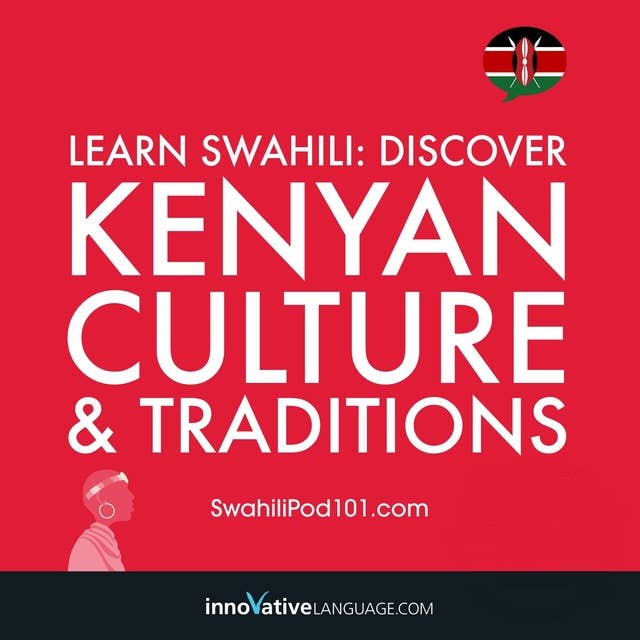 Learn Swahili: Discover Kenyan Culture & Traditions