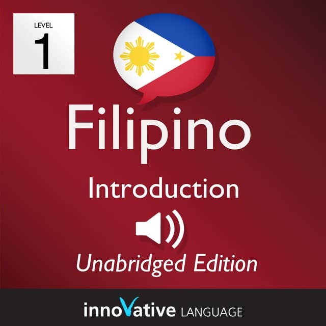 Learn Filipino - Level 1: Introduction to Filipino: Volume 1: Lessons 1-25