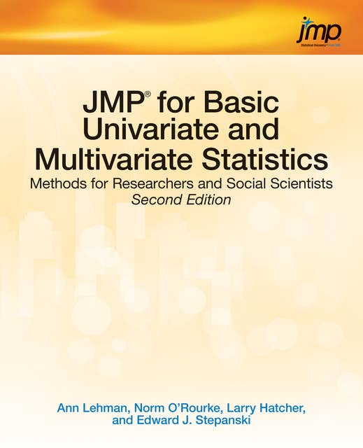 JMP for Basic Univariate and Multivariate Statistics: Methods for Researchers and Social Scientists, Second Edition
