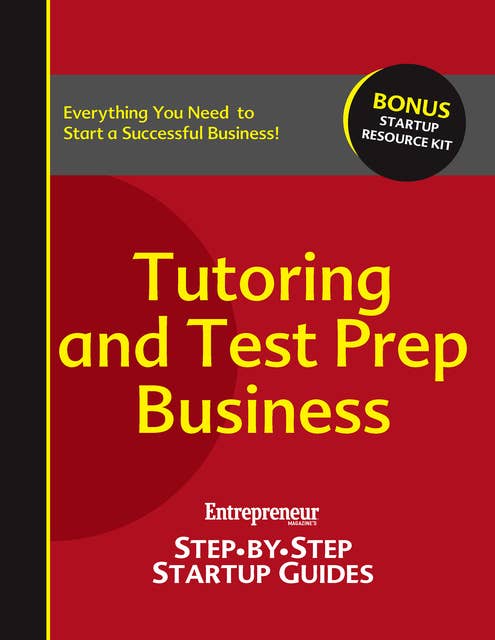 Tutoring and Test Prep: Step-by-Step Startup Guide