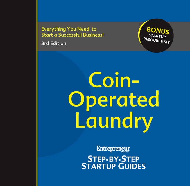 Coin-Operated Laundry: Entrepreneur's: Step-by-Step Startup Guide