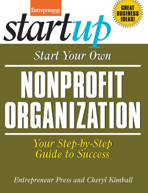 Start Your Own Nonprofit Organization: Your Step-By-Step Guide to Success