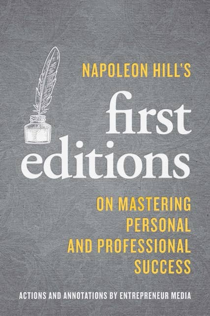 Napoleon Hill's First Editions: On Mastering Personal and Professional Success
