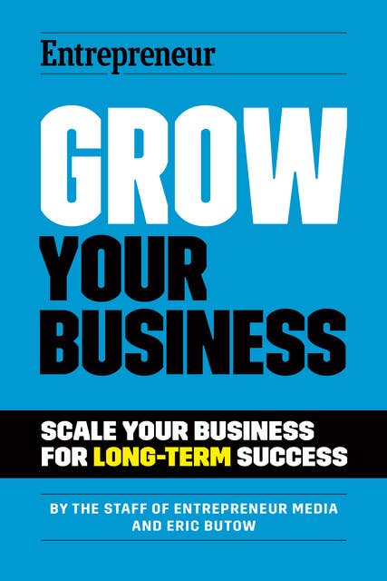 Grow Your Business: Scale Your Business For Long-Term Success