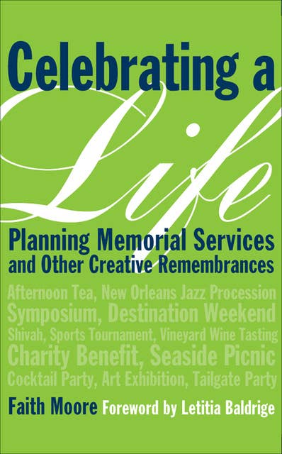 Celebrating a Life: Planning Memorial Services and Other Creative Remembrances