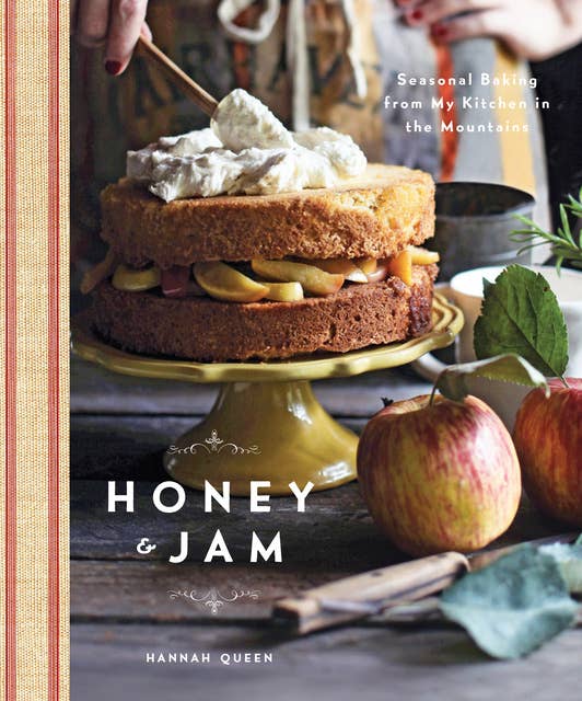 Cover for Honey & Jam: Seasonal Baking from My Kitchen in the Mountains