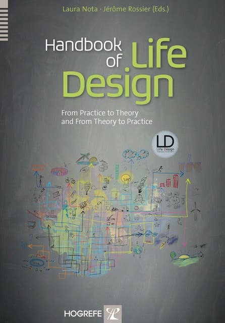 Handbook of Life Design: From Practice to Theory and from Theory to Practice
