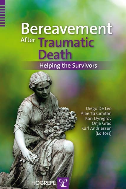 Bereavement After Traumatic Death: Helping the Survivors