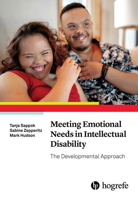 Cover for Meeting Emotional Needs in Intellectual Disability: The Developmental Approach