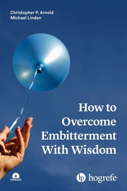 How to Overcome Embitterment With Wisdom