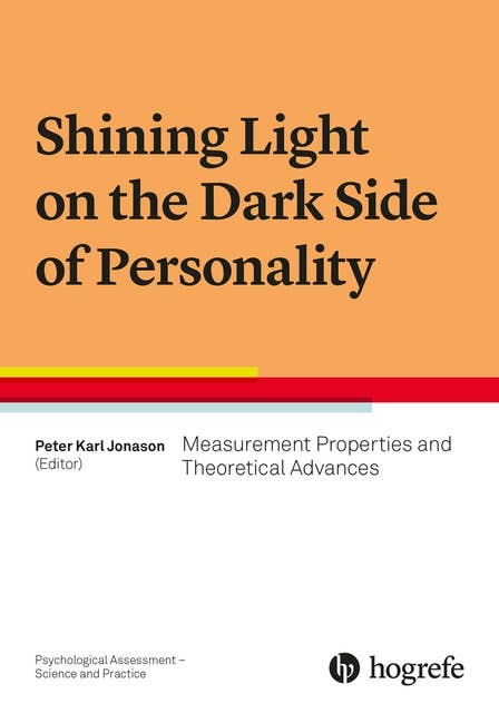 Shining Light on the Dark Side of Personality: Measurement Properties and Theoretical Advances