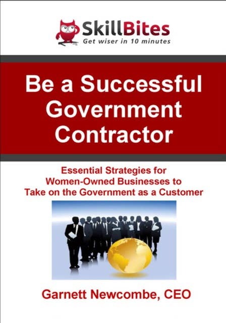 Be a Successful Government Contractor: Essential Strategies for Women-Owned Businesses to Become a Government Contractor