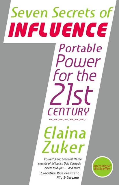 The 7 Secrets of Influence: Portable Power for the 21st Century
