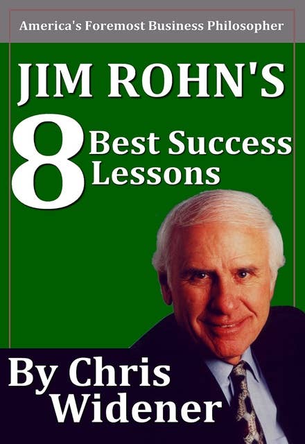 Jim Rohn's 8 Best Success Lessons