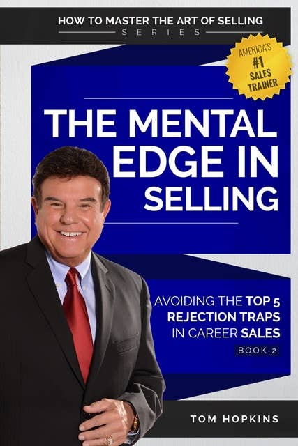 The Mental Edge in Selling: Avoiding the Top 5 Rejection Traps in Career Sales