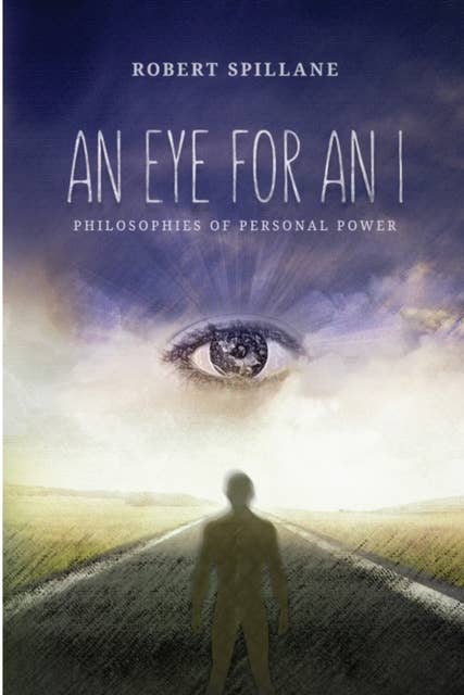 An Eye for An I: Philosophies of Personal Power
