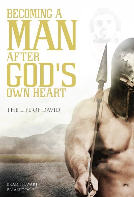 A Man after God's Own Heart: The Life of David