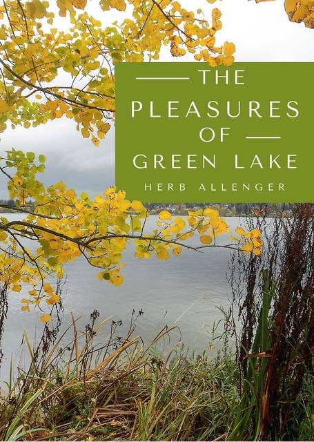The Pleasures of Green Lake