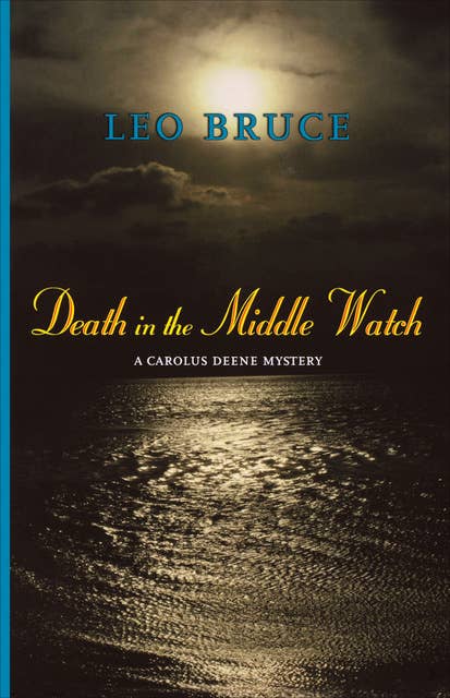 Death in the Middle Watch: A Carolus Deene Mystery