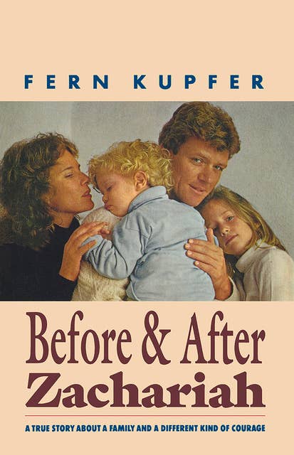 Before & After Zachariah: A True Story About a Family and a Different Kind of Courage