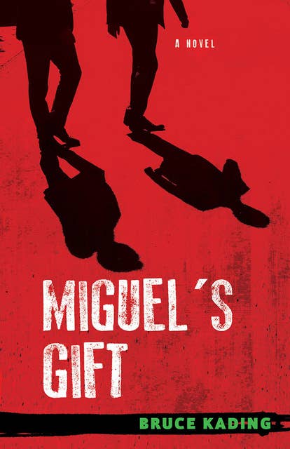 Miguel's Gift: A Novel