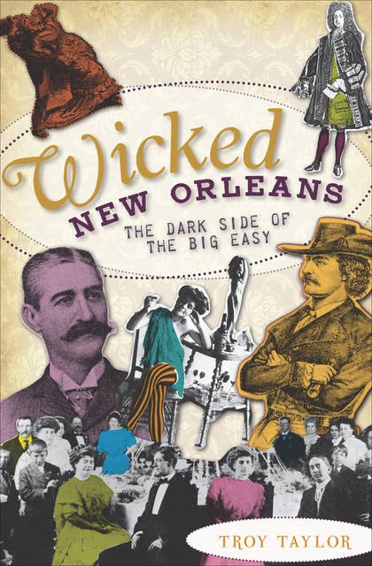 Wicked New Orleans: The Dark Side of the Big Easy